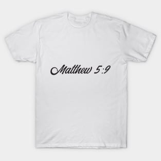 Bible Verse Matthew 5:9 T-Shirt